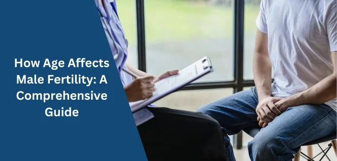 How Age Affects Male Fertility A Comprehensive Guide